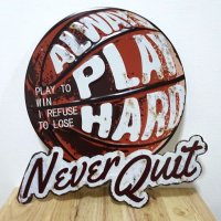 ブリキ看板 ビンテージ Never Quit&Play Hard バスケットボール アンティーク ガレージ プレート 可愛い 壁飾り アメリカン 雑貨 インテリア おしゃれ かわいい サーファー カフェ 店舗